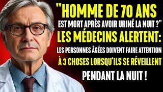 HOMME de 70 ANS MORT pour uriner à NUIT  Conseils CRITIQUES pour PERSONNES ÂGÉES [upl. by Mccandless82]