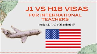 H1B vs J1 visas for International teachers Which is the best for you [upl. by Desireah]