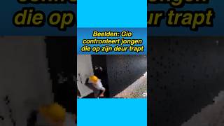 😯😳 Gio confronteert jongen die op zijn deur trapt gio vlog [upl. by Llehcear]