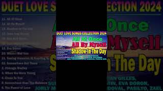 THE BEST DUET LOVE SONGS COLLECTION 2024  MALE FEMALE DUET LOVE SONGS  All At Once All By Myself [upl. by Latreshia135]