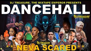 Dancehall Mix 2024  New Dancehall Songs 2024  NEVA SCARED  Masicka Shenseea Kraff  DJ Treasure [upl. by Tarttan336]