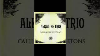 ALKALINE TRIO  Calling All Skeletons [upl. by Drusi]