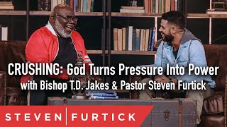 Crushing God Turns Pressure Into Power with Bishop TD Jakes amp Pastor Steven Furtick [upl. by Cutcliffe473]