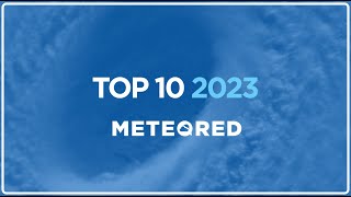 Top 10 de Meteored 2023 [upl. by Acalia666]