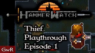 Bye  Lets Play Hammerwatch  Thief Run  Episode 1 [upl. by Eillehs]