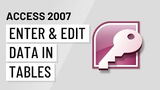 Access 2007 Entering and Editing Data in Tables [upl. by Trilley]