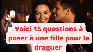 15 questions à poser à une fille pour une drague réussie [upl. by Anawot]