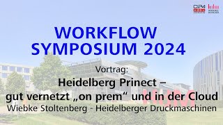 Workflow Symposium 2024  Heidelberg Prinect – gut vernetzt „on prem“ und in der Cloud [upl. by Kazim275]