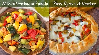 MIX DI VERDURE IN PADELLA amp PIZZA RUSTICA DI VERDURE  Doppia Ricetta Facile e Veloce [upl. by Ahselef635]