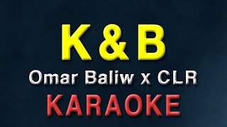 KampB  Omar Baliw amp CLR  KARAOKE  KampB 1 [upl. by Ergener]