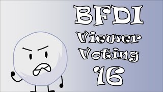 BFDI Viewer Voting 16 [upl. by Yrral694]