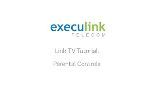 Execulink TV  Parental Controls Tutorial [upl. by Prudence]