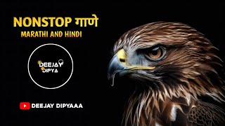 MARATHI  HINDI NONSTOP DJ SONGS  2024 TRENDING DJ SONGS  DEEJAY DIPYAAA [upl. by Akerdnahs]