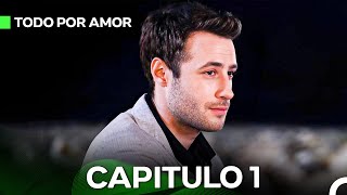 Todo Por Amor Capítulo 1 Doblado En Español [upl. by Gnuoy]