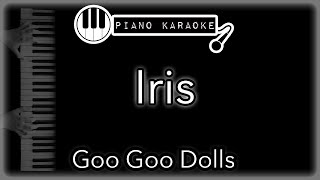 Iris  Goo Goo Dolls  Piano Karaoke Instrumental [upl. by Hoang789]