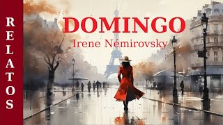 DOMINGO  Relato de FICCIÓN de IRENE NEMIROVSKY  AUDIOLIBRO COMPLETO [upl. by Verdie]