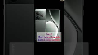 Top 5 best Latest Launch smartphone in november smartphone shorts unboxing [upl. by Eran]