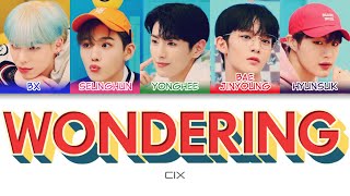 CIX 씨아이엑스  Wondering Color Coded Lyrics jpnromeng [upl. by Laertnom]