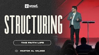 Structuring The Faith Life with Pastor Al Valdez [upl. by Leifer485]