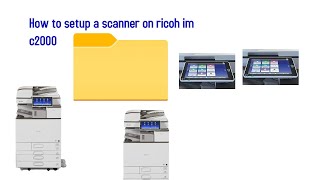 How to setup a scanner on ricoh im c2000 [upl. by Martijn854]