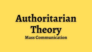 Authoritarian Theory  Mass Communication  Dr Sandhu [upl. by Lyell]