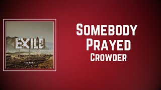 Crowder  Somebody Prayed Lyrics [upl. by Lena185]