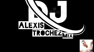 No Es Mi Problema El Combo De Mulalo Deejay Alexis Trochez Mix Unico amp Original [upl. by Nala840]