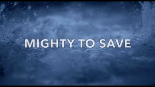 Hillsong  MIGHTY TO SAVE Lyrics [upl. by Demetris429]