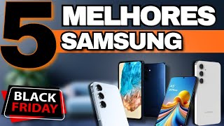 TOP 5 MELHORES CELULARES SAMSUNG para COMPRAR na BLACK FRIDAY 2024CELULARES SAMSUNG BLACK FRIDAY [upl. by Arait281]