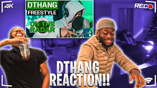 DTHANG  On The Radar Freestyle  REACTION [upl. by Aicirtel354]