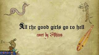 Medieval CoverAll the Good Girls Go to Hell  Billie Eilish [upl. by Eehtomit]