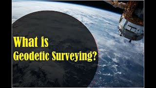 What is Geodetic Surveying Types of Surveying  Geodesy [upl. by Ykciv607]