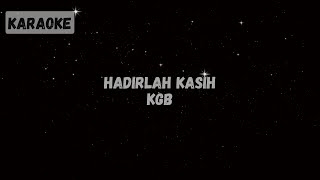 KGB  Hadirlah Kasih Karaoke [upl. by Ventre649]