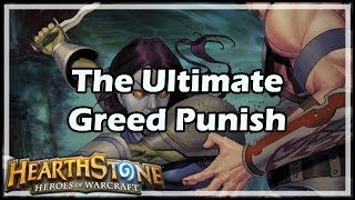 Hearthstone The Ultimate Greed Punish [upl. by Ignace]