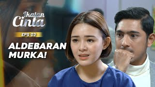 Aldebaran Mulai Dendam Kepada Andin  IKATAN CINTA EPS03 13 [upl. by Alarise609]