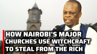 UCHAWI KWA JINA LA MUNGU NAIROBIS MAJOR CHURCHES EXPOSED  HOW THEY USE MAGIC TO MILK THE RICH DRY [upl. by Enimzzaj]