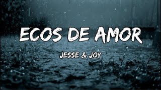 Jesse amp Joy  Ecos de Amor LETRA [upl. by Mialliw]