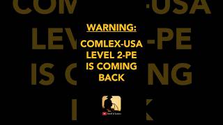 The COMLEX Level 2PE is coming back [upl. by Najtsirk]