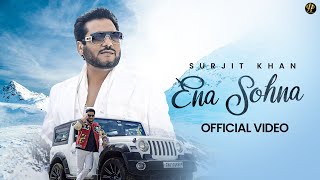 Surjit Khan  Ena Sohna  ਇੰਨਾਂ ਸੋਹਣਾ  Official Video  Headliner Records  King Grewal  G Guri [upl. by Pucida122]