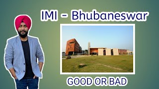 IMI  Bhubaneswar  Good OR Bad [upl. by Roch]