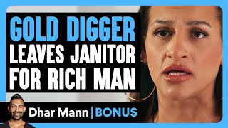 GOLD DIGGER LEAVES JANITOR For RICH MAN  Dhar Mann Bonus [upl. by Aihtnic]