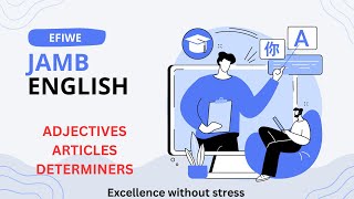 EFIWE JAMB ENGLISH ADJECTIVES ARTICLES AND DETERMINERS [upl. by Gibun501]