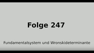 Wronskideterminante Fundamentalsystem Differenzialgleichung Folge 247 [upl. by Aisatsan29]