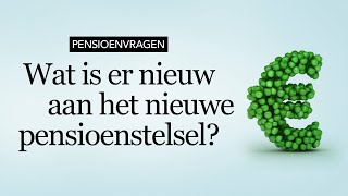 Wat is er nieuw aan het nieuwe pensioenstelsel [upl. by Adrien]