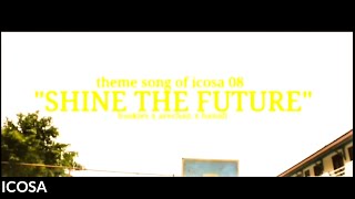 Official Soundtrack ICOSA 8  Shine The Future Official Music Video [upl. by Noiwtna]