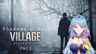 【Resident Evil Village Shadow of Rose】HARDCORE NO HEAL RUN  2 [upl. by Atilal]