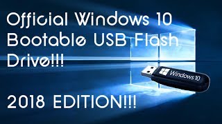 How to Create An Official Windows 10 Bootable USB Flash Drive  Simplified Guide  2018 Edition [upl. by Debora]