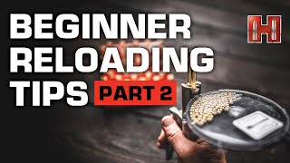 Beginner Reloading Tips Part 2 [upl. by Lady]