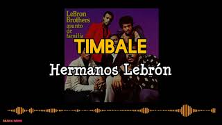 TIMBALE  Hermanos Lebrón Letra Salsa Cali [upl. by Aineval]