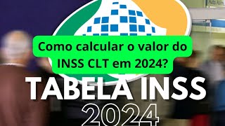 Como calcular o valor do INSS CLT em 2024 [upl. by Anihcak747]